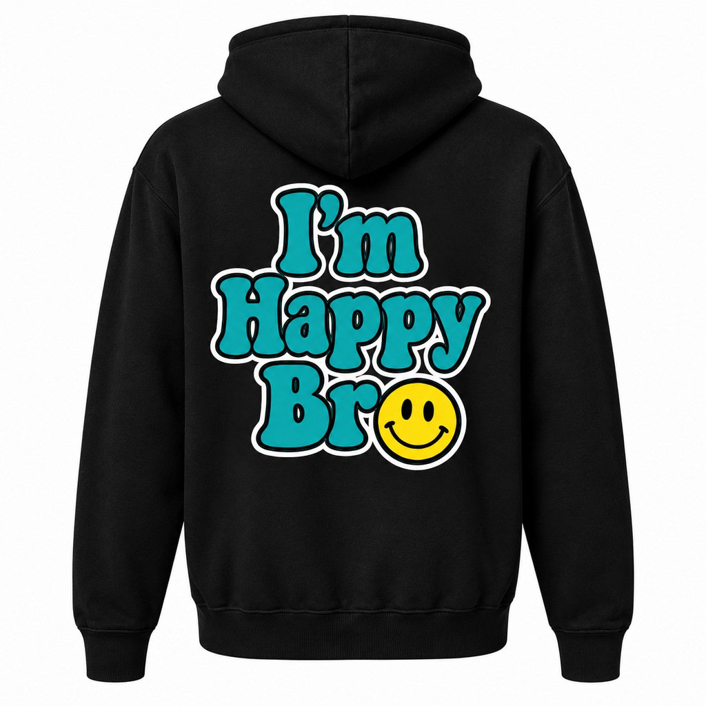 I'm Happy Bro Pullover Hoodie