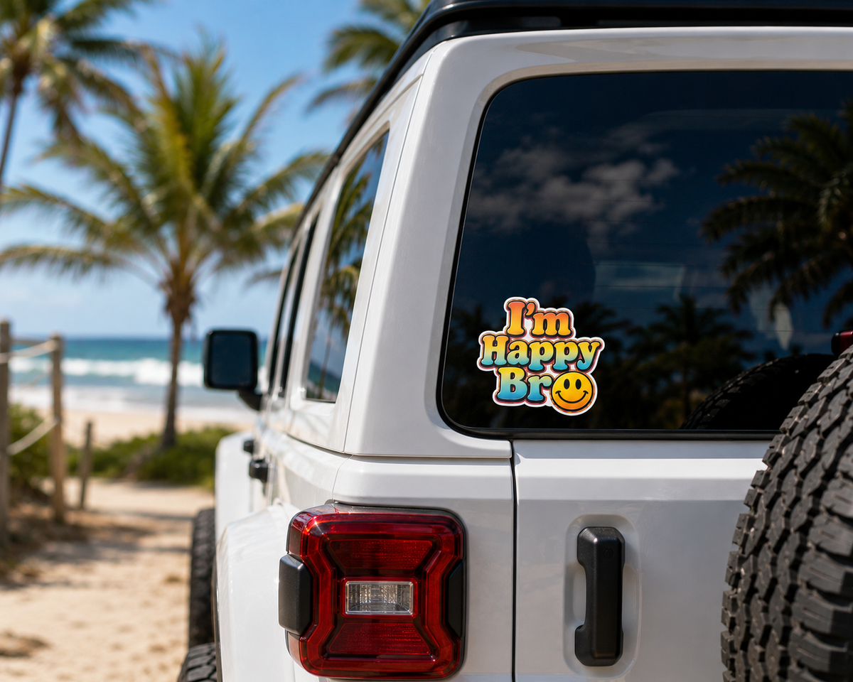 I'm Happy Bro Good Vibes Vinyl Sticker